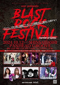 2024/10/12(土) 心斎橋PANHEAD GROOVE zeal presents BLAST ROCK FESTIVAL vol.4 開場15:00/開演15:30 前)￥4000/当)￥4500(2D別)  ◆NEiN / BLOOD STAIN CHILD / UNLIMITED××性 / unknown:RE / November,Wednesday.  / CRYSTAL SOUND CAFE